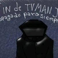 chat with ai character: TV MAN JUAN 